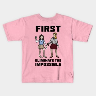 "First Eliminate the Impossible" Kids T-Shirt